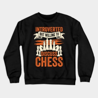 Introverted But Willing To Discuss Chess Crewneck Sweatshirt